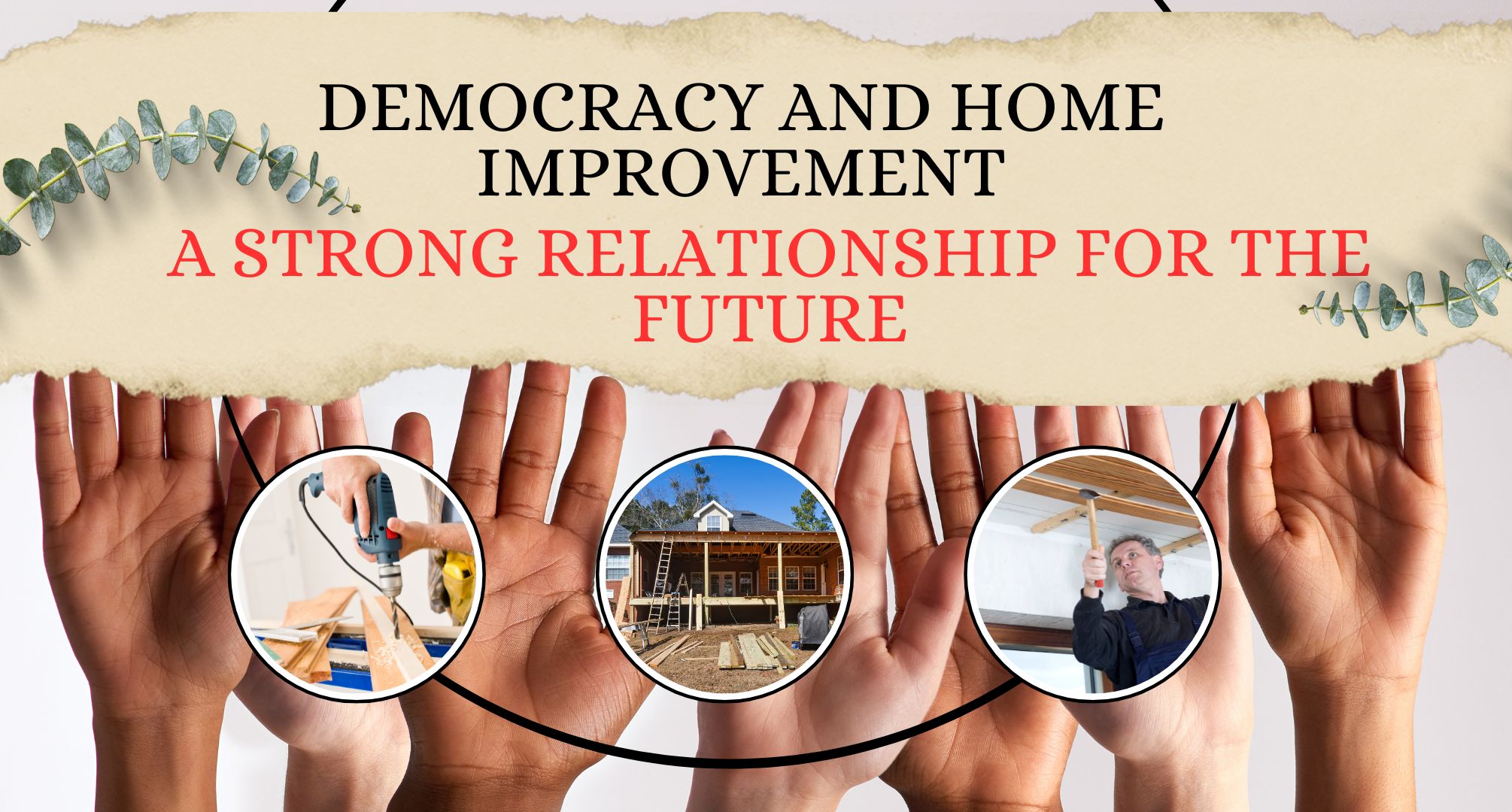 Democracy and Home Improvement: A Strong Relationship for the Future
